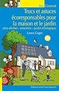 Trucs et astuces écoresponsables pour la maison et le jardin: Zéro déchet - entretien - jardin écologique (Bio Gisserot) (French Edition)