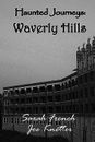 Haunted Journeys: Waverly Hills by French, Sarah -Paperback