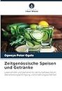 Zeitgenössische Speisen und Getränke: Lebensmittel und Getränke für Wirtschaftswachstum, Dienstleistungserbringung und Ernährungssicherheit (German Edition)