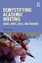 Demystifying Academic Writing: Genres, Moves, Skills, and Strategies