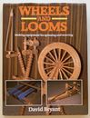 Wheels and Looms: Making Equipment for Spinning & Weaving; Bryant (HC, 1987)