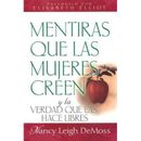Mentiras que las mujeres creen y la verdad que las hace libres (Spanish Edition)