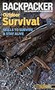 Backpacker magazine's Outdoor Survival: Skills To Survive And Stay Alive (Backpacker Magazine Series)