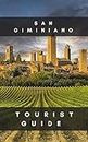 Tuscany: A Tourist Guide to San Gimignano (Guide to Italian cities: discover taste and history Book 6)