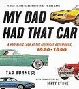 My Dad Had That Car: A Nostalgic Look at the American Automobile, 1920-1990