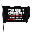 You Find It Offensive I Find It Funny Flag 3x5 FT Decorations Party Supplies Flags for Home House Garden Outdoor Indoor Decor