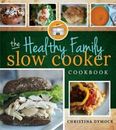 The Healthy Family Slow Cooker - paperback, 9781462116256, Christina Dymock, new