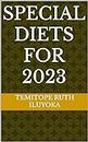 SPECIAL DIETS FOR 2023