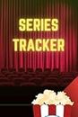 Series Tracker Journal: A Tracking Journal for Movies, Books, TV Shows, and TV series.