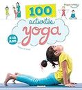 100 activités yoga (3-12 ans) (Happy family) (French Edition)