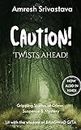 Caution! Twists Ahead!: 7 Gripping Stories of Crime, Suspense & Mystery Lit with the wisdom of BHAGWAD GITA