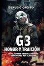 G3: Honor y Traición: Revelaciones de un carabinero traicionado por el Estado