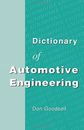 Dictionary of Automotive Engineering-Don Goodsell, 9780750602877