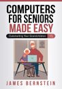 James Bernstein Computers for Seniors Made Easy (Poche)