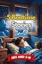 Wonderful 5 Bedtime stories for Kids aged 5-10 (Boys and Girls): Inspiring Honesty, Friendship, Courage, Intelligence, and to Go on Dreaming (Featured Stories) (English Edition)
