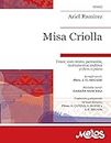 Misa Criolla: Tenor, coro mixto, percusión, instrumentos andinos y clave o piano (Spanish Edition)