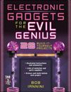 Electronic Gadgets for the Evil Genius: 28 Build-I by Iannini, Robert 0071426094