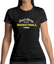 Don' T Worry It's A Baloncesto Cosa - Camiseta para Dama -Player-Equipo-Deporte