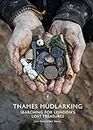 Thames Mudlarking: Searching for London's Lost Treasures (Shire Library Book 878)