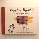 Woobie Paints : A Discovery of Color by Arnold de Hartog and Mies Strelitski...