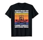 I Smoke Cigars I Drink Whiskey & I Know Things, Zigarrenraucher T-Shirt