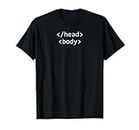 Programmeur d'ordinateur drôle "Html Head Body" T-Shirt