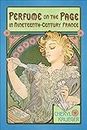 Perfume on the Page in Nineteenth-Century France (University of Toronto Romance Series)