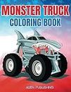 Big Wheels, Big Fun: A Monster Truck Coloring Book for Kids and Adults Who Love Excitement: Get Ready to Crush It with These Awesome Monster Truck Coloring Pages