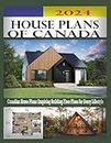 House Plans of Canada: Canadian Home Plans: Inspiring Building Floor Plans for Every Lifestyle