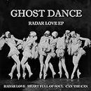Ghost Dance Radar Love
