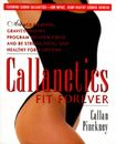 Callanetics Fit Forever - Hardcover By Pinckney, Callan - GOOD