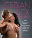 Lesbian Sex Positions: 100 Passionate Positions from Intimate and Sensual to Wi,
