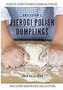 Amsterdam's Pierogi Polish Dumplings: The Story and Recipe Collection