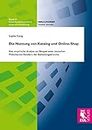 Die Nutzung von Katalog und Online-Shop: Eine empirische Analyse am Beispiel eines deutschen Multichannel-Retailers der Bekleidungsbranche