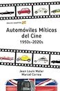 Automóviles Míticos del Cine: 1950s-2020s
