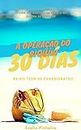 operação Biquíni : 30 Dias (Portuguese Edition)