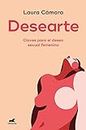 Desearte / Desire Yourself: Claves Para El Deseo Sexual Femenino / Keys to Female Sexual Desire