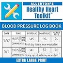 Blood Pressure Log Book: Easy to Use, Large Print Health Tracker Journal for Use with Home Blood Pressure Monitors (Healthy Heart Toolkit)