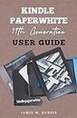 Kindle Paperwhite 11th Generation User’s Guide: All-new Edition Manual on How to Setup and Manage 2022-2023 Kindle E-Reader with Advanced Tips and Tricks for Beginners and seniors