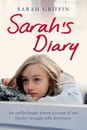 Sarah's Diary: An unflinchingly honest account of one family's struggle with de