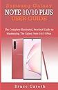 SAMSUNG GALAXY NOTE 10/10 PLUS USER GUIDE: The Complete Illustrated, Practical Guide to Maximizing the Galaxy Note 10/10 Plus
