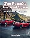 The Porsche Boxster and Cayman: Evolution & Revolution (Automotive and Motorcycle Books)