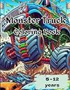 Monster Truck Mania: Kids' Ultimate Coloring Book - Fun & Educational Coloring Pages for Boys & Girls Ages 5-12: Exciting Adventures with Big Wheels - Explore, Color, and Learn