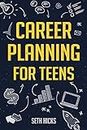 Career Planning for Teens