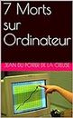 7 Morts sur Ordinateur (French Edition)