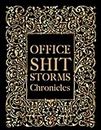 FUNNY NOTEBOOK FOR WORK: Office Shit Storms Chronicles. Original Gag Gift For Coworkers (Funny Office Supplies)