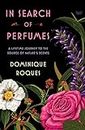 In Search of Perfumes: A Lifetime Journey to the Source of Nature's Scents (English Edition)