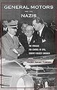 General Motors and the Nazis: The Struggle for Control of Opel, Europe's Biggest Carmaker by Henry Ashby Jr Turner (2005-07-01)