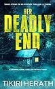 Her Deadly End: A gripping crime thriller with a twist (Tanya Stone FBI K9 Mystery Thrillers Book 1)