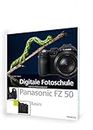 Digitale Fotoschule mit Einführung zur Panasonic FZ50